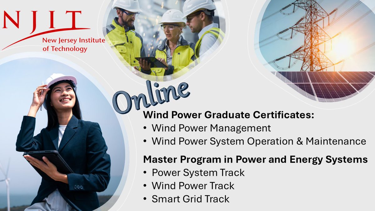 NJITWind's tweet photo. NJIT Online Wind Power Graduate Certificate and Master Program (Power and Energy Systems)

Interested in advancing your career in wind power and energy systems? Look no further! The Wind Power Academy at NJIT offers two cutting-edge online Graduate Certificates:

1️⃣ Wind Power Management
2️⃣ Wind Power System Operation & Maintenance

These certificates feature NEW courses like:

Wind Plant Project Development
US Offshore Renewable Energy Policy
Management Strategies in the Offshore Wind Industry
Wind Power Transmission and Grid Interconnection
HVDC Design, Operation and Maintenance
Power System Dynamics

Students can also benefit from scholarships, assistantships, and real-world industrial experience.

Additionally, our online Master Program in Power and Energy Systems (PES) has been revamped with three specialized tracks:
1️⃣ Power system track: Explore courses like Power Systems Steady State Analysis, Transients in Power Systems, Protection of Power Systems.
2️⃣ Wind power track: Dive into Wind Power Transmission and Grid Interconnection, HVDC Design, Operation and Maintenance, Power System Dynamics.
3️⃣ Smart grid track: Discover Power Grid Modernization, Power Electronics, Intelligent Sensing for Smart Grid and Smart City.

Enjoy the flexibility and convenience of online learning! Our programs allow you to study from anywhere in the world. No need to relocate or interrupt your career—access top-notch education right from your own home. Don't miss this opportunity to elevate your expertise in the dynamic field of wind power and energy systems. Enroll now and take your career to new heights! 

For inquiries, contact:

Wind Power Academy (windpower@njit.edu)
Master (PES) Program Director, Prof. Philip Pong (philip.pong@njit.edu)

Learn more: 
https://t.co/uOJj2JqdAe
https://t.co/pDEzy8wOO1