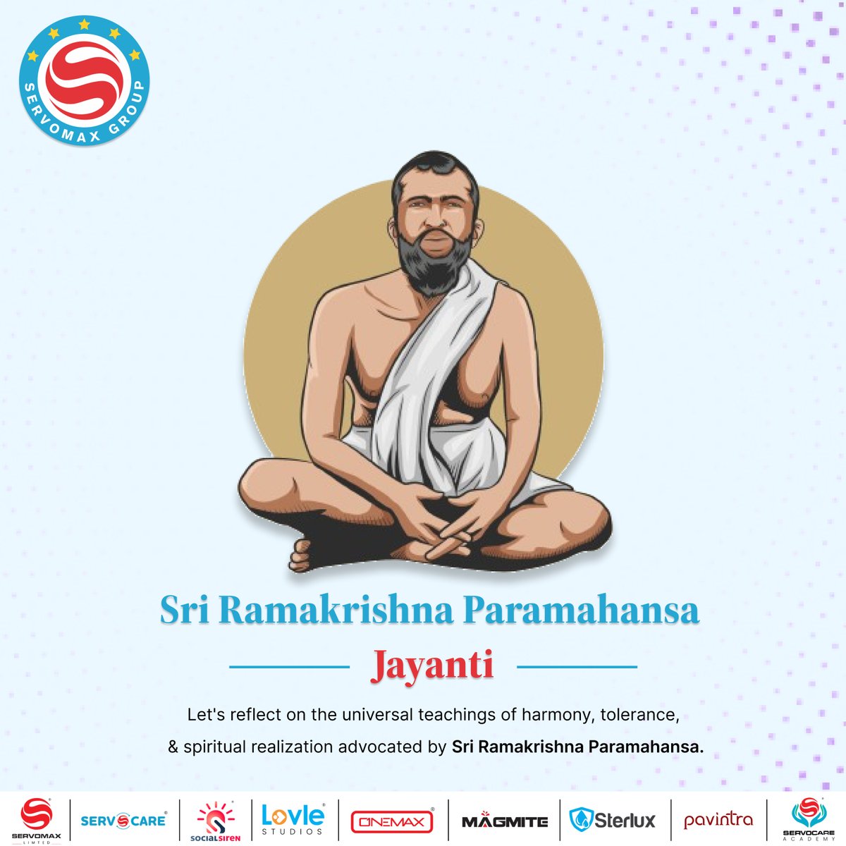 As we celebrate #RamakrishnaJayanti, let's reflect on the universal teachings of harmony, tolerance, & spiritual realization advocated by Sri #RamakrishnaParamahamsa.

#स्वामी_रामकृष्ण_परमहंस #SpiritualUnderstanding #IntellectualGrowth #Enlightenment

#SERVOMAX #SERVOMAXLimited