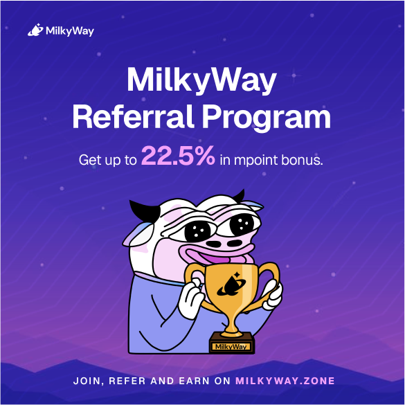 🥛 Connect, Refer, Earn with MilkyWay Zone's Referral Program !!

Simply connect your wallet, grab your referral link, and start earning.

👥 For each Milker you onboard, earn:

⭐ Up to 500 milkTIA staked: Both the referrer and the referee receive a 10% bonus in mPoints.

⭐
