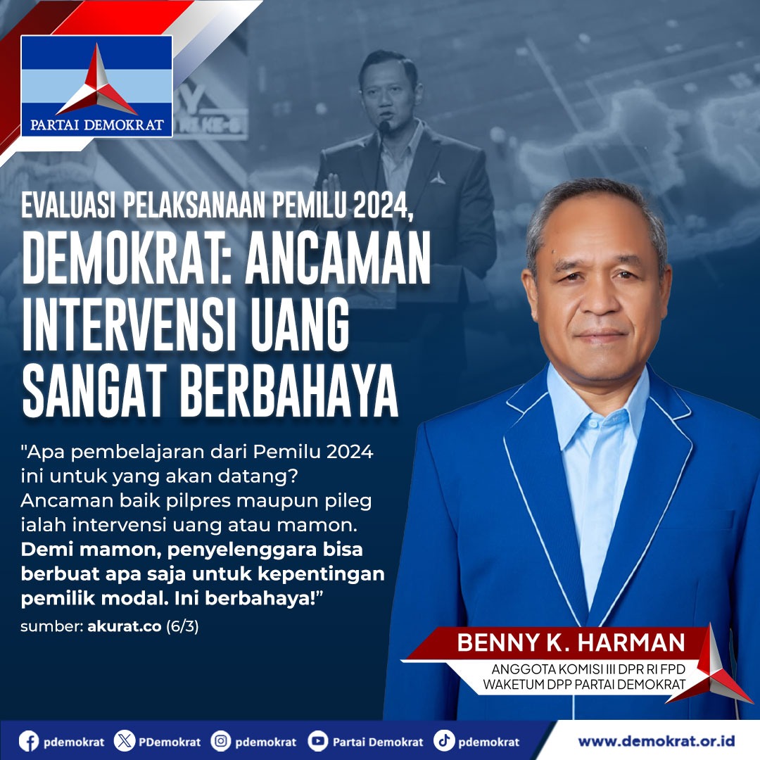 PDemokrat's tweet photo. Evaluasi Pelaksanaan Pemilu 2024, Demokrat: Ancaman Intervensi Uang Sangat Berbahaya

"Apa pembelajaran dari Pemilu 2024 ini untuk yang akan datang? Ancaman baik pilpres maupun pileg ialah intervensi uang atau mamon. Demi mamon, penyelenggara bisa berbuat apa saja untuk kepentingan pemilik modal. Ini berbahaya!"

Benny K. Harman
Anggota Komisi III DPR RI FPD 
Waketum DPP Partai Demokrat