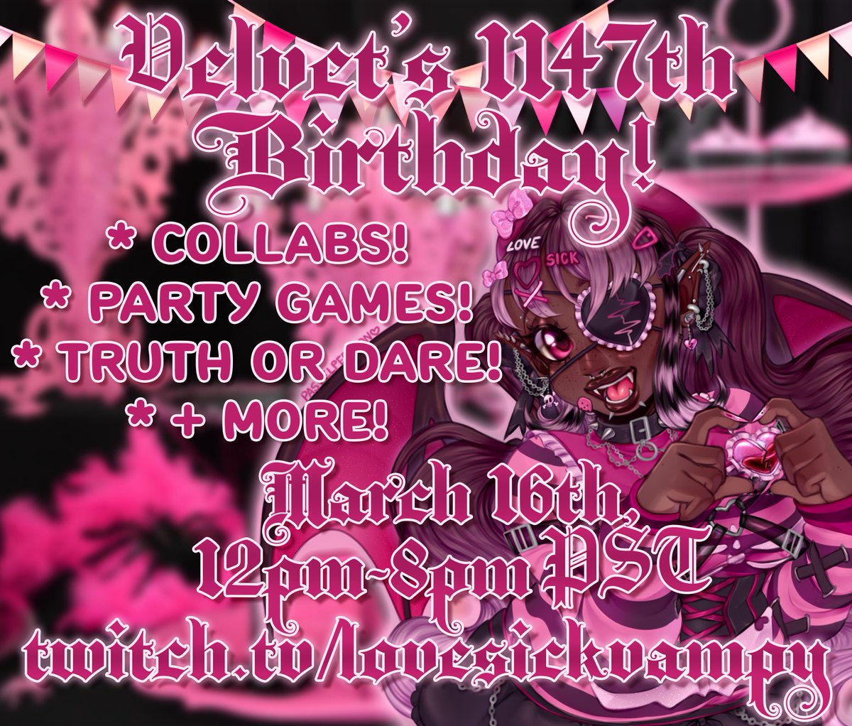 lovesickvampy's tweet photo. 𝖄𝖔𝖚'𝖗𝖊 𝕴𝖓𝖛𝖎𝖙𝖊𝖉...
To my 1,147th Birthday Stream! ٩(^▿^)۶⋈。*✧♡

From 12pm-8pm PST, I'll be having back-to-back collabs with all my friends! It's gonna be a blast, so I hope you all will join the celebration!~♡

♡ Saturday, March 16th
♡ https://t.co/gpQq5COQhJ https://t.co/7c3iACGtjW