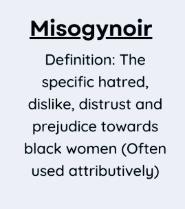 Good morning, the word of the day is misogynoir