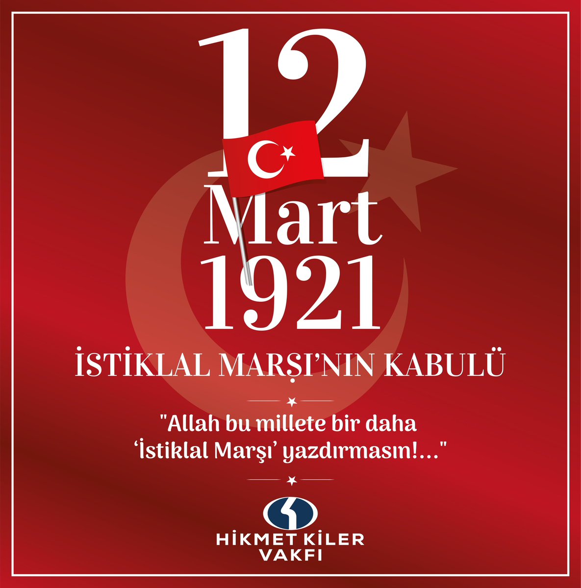 İstiklal Marşı’nın Kabulünün 103. Yılı Kutlu Olsun!
#hikmetkilervakfı