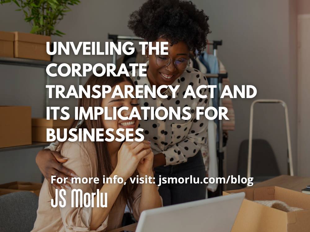 Unveiling the Corporate Transparency Act (CTA) and Its Implications for Businesses jsmorlu.com/business/corpo… #Business #corporatetransparency #CTAcompliance #financialregulations