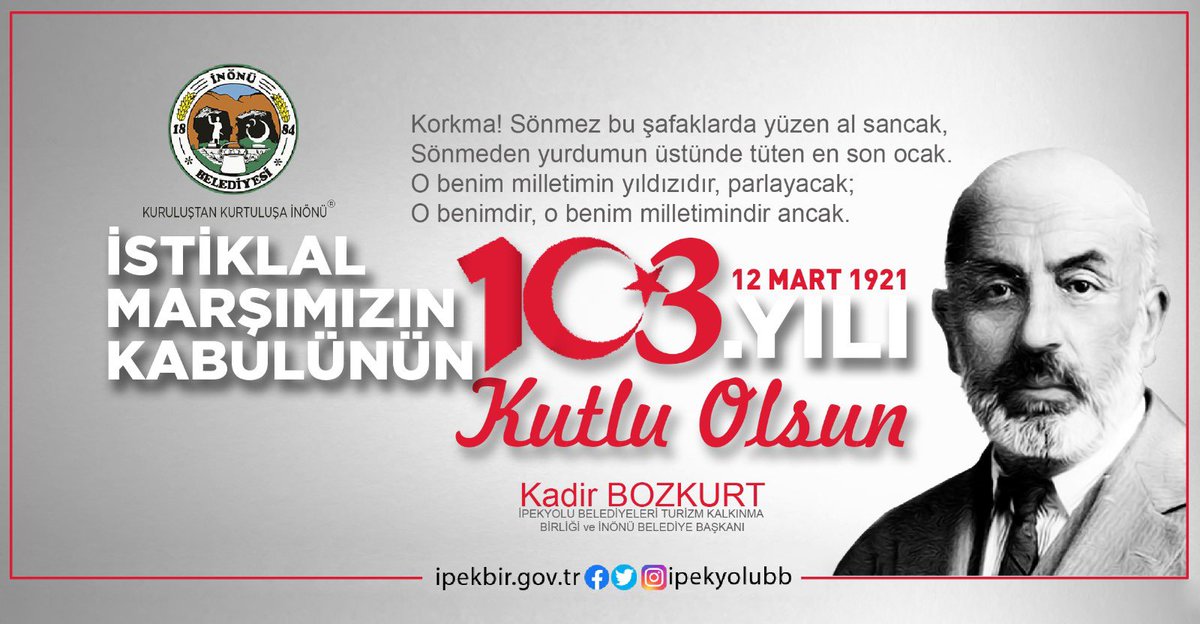 ipekyoluBB's tweet photo. İstiklal Marşımızın kabulünün 103. yıl dönümünde, Milli Şairimiz Mehmet Akif ERSOY başta olmak üzere, İstiklal mücadelemizin tüm kahramanlarını rahmet ve minnetle anıyorum.

Kadir BOZKURT 
İPEKYOLU BELEDİYELERİ TURİZM KALKINMA BİRLİĞİ VE İNÖNÜ BELEDİYE BAŞKANI https://t.co/B4g2BRotmA