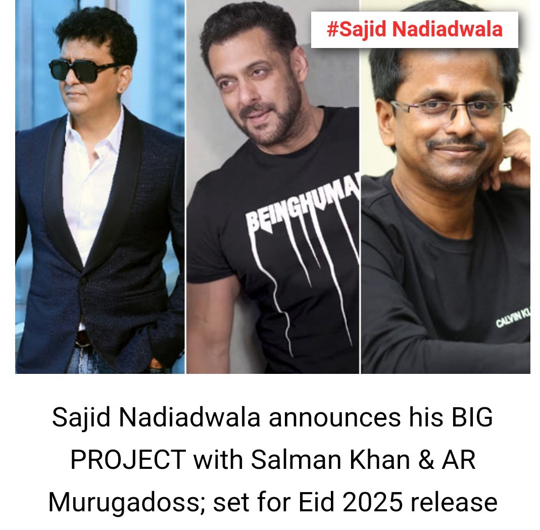 Now this is huge . #SajidNadiadwala announces his BIG PROJECT with #SalmanKhan & #ARMurugadoss, set for #Eid2025 release.👍🔥🔥 The film will go on floors in May this year. bollywoodhungama.com/news/bollywood…