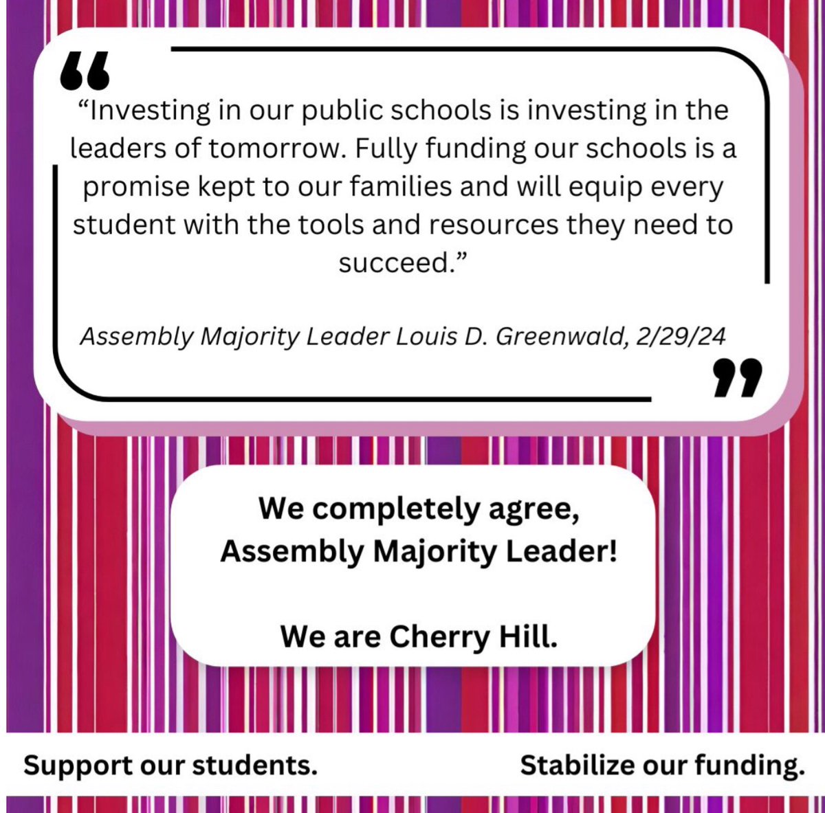 Assembly Majority Leader Lou Greenwald, we completely agree! Support Our Students. Stabilize Our Funding. WE are Cherry Hill. #SOS #StabilizeCHPS #WEareCHPS