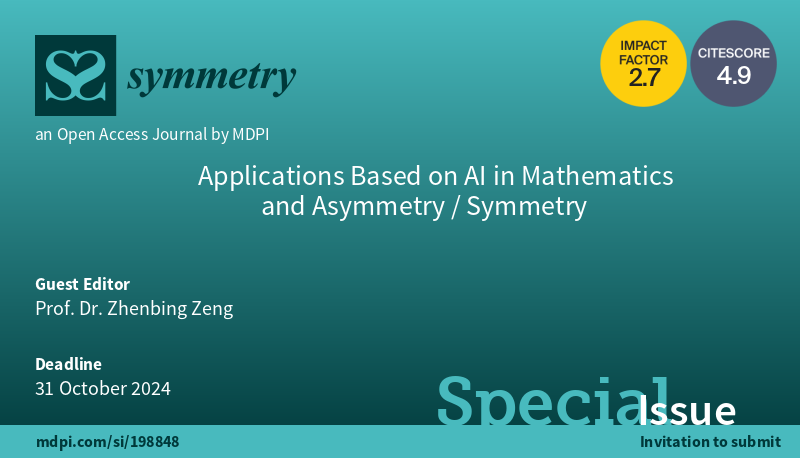 Symmetry_MDPI's tweet photo. #callforpapers #mdpisymmetry New Special Issue open for submission!
Title: Applications Based on AI in Mathematics and Asymmetry/Symmetry
Editor: Zhenbing Zeng
Details: https://t.co/BaJhFAzx8M
#AIalgorithm #formalmethod #globaloptimization
@ComSciMath_Mdpi https://t.co/sYzqC6Zx3d