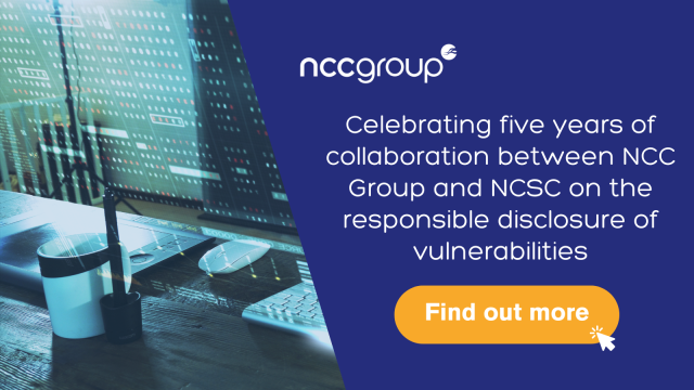 Celebrating Five Years of Collaboration Between NCC Group &amp; NCSC on the Responsible Disclosure of Vulnerabilities bit.ly/3TuwpAO
