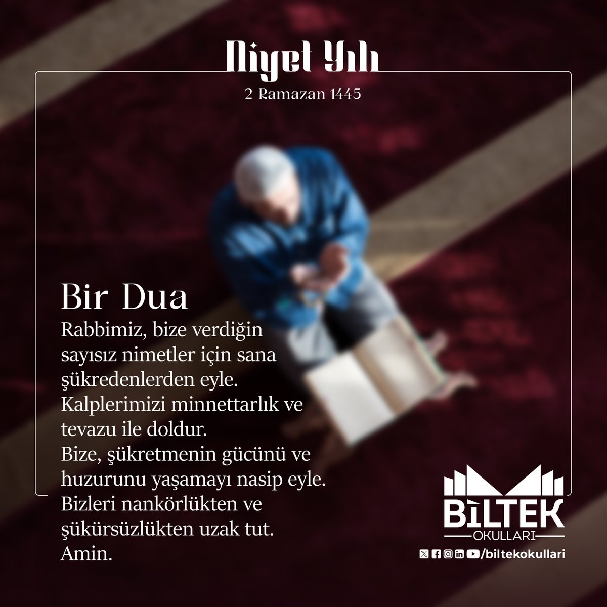 Hayatta karşımıza çıkan küçük ya da büyük nimetlere şükretmek, kalbimizi yüce Allah'a yaklaştırır. Sağlığımız, ailemiz, sevdiklerimiz, güneşin ışığı ve yağmurun bereketi gibi küçük ayrıntıları hatırlayarak şükretmek, yaşamımıza anlam katar.

#biltekokulları #ramazan #niyetyılı