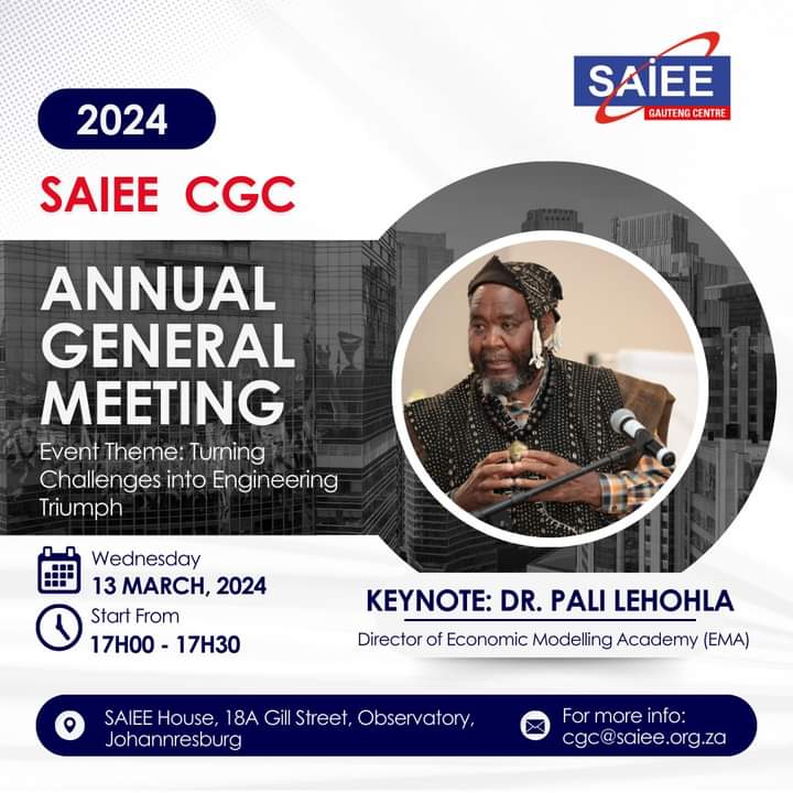 SAIEE Central Gauteng Centre AGM 2024. Turning Challenges into Engineering Triumphs Keynote: Former Statistician-General of South Africa, Dr Pali Lehohla @palilj01 13/03/2024 | 17:30 | @SAIEE HOUSE RSVP: cgc@saiee.org.za