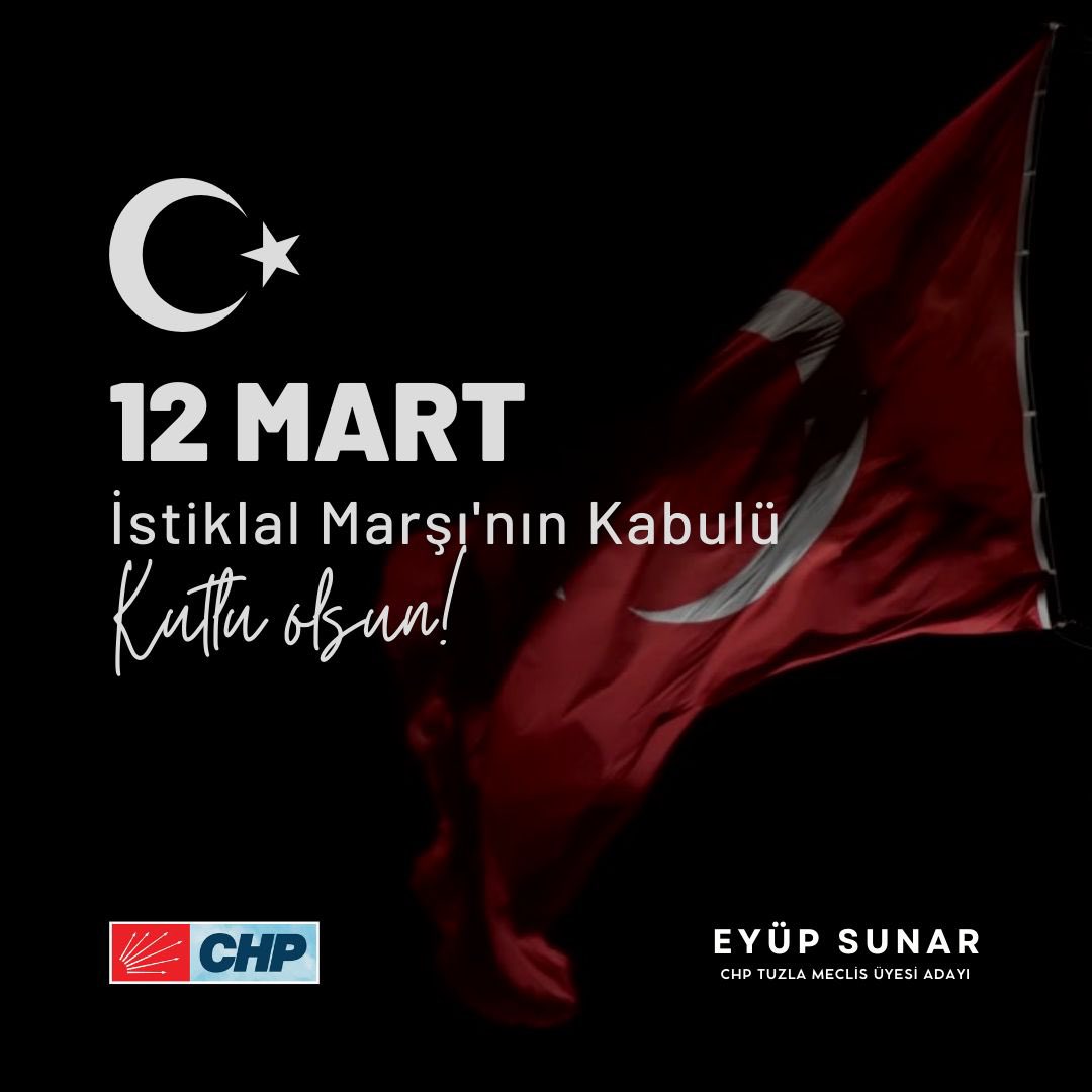 12 Mart İstiklal Marşı’nın Kabulü kutlu olsun!