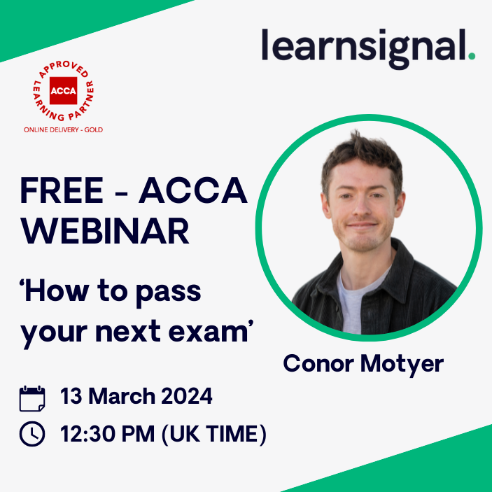 Free ACCA Webinar - How to Prepare for Your Next Exams? Click on the link to Register: bit.ly/3IyZqVC Join the Learnsignal Education Team on 13th March, 12:30 PM (UK time) for a FREE ACCA webinar giving you expert tips on how best to use your time from now until exams!