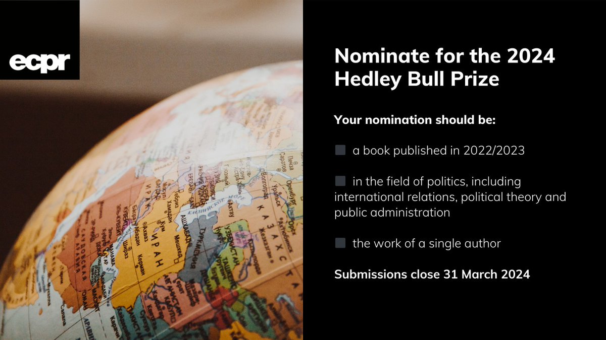 🏆 Our €2,000 Hedley Bull Prize in 🌎 #InternationalRelations 🌍 is awarded for a book published in 2021/22 that makes an impressive contribution to #IR studies ✔️ You must work/study at an ECPR Member institution to nominate ⏳ 31 Mar 👉🏻 bit.ly/3UvXm4i #ECPRPrizes