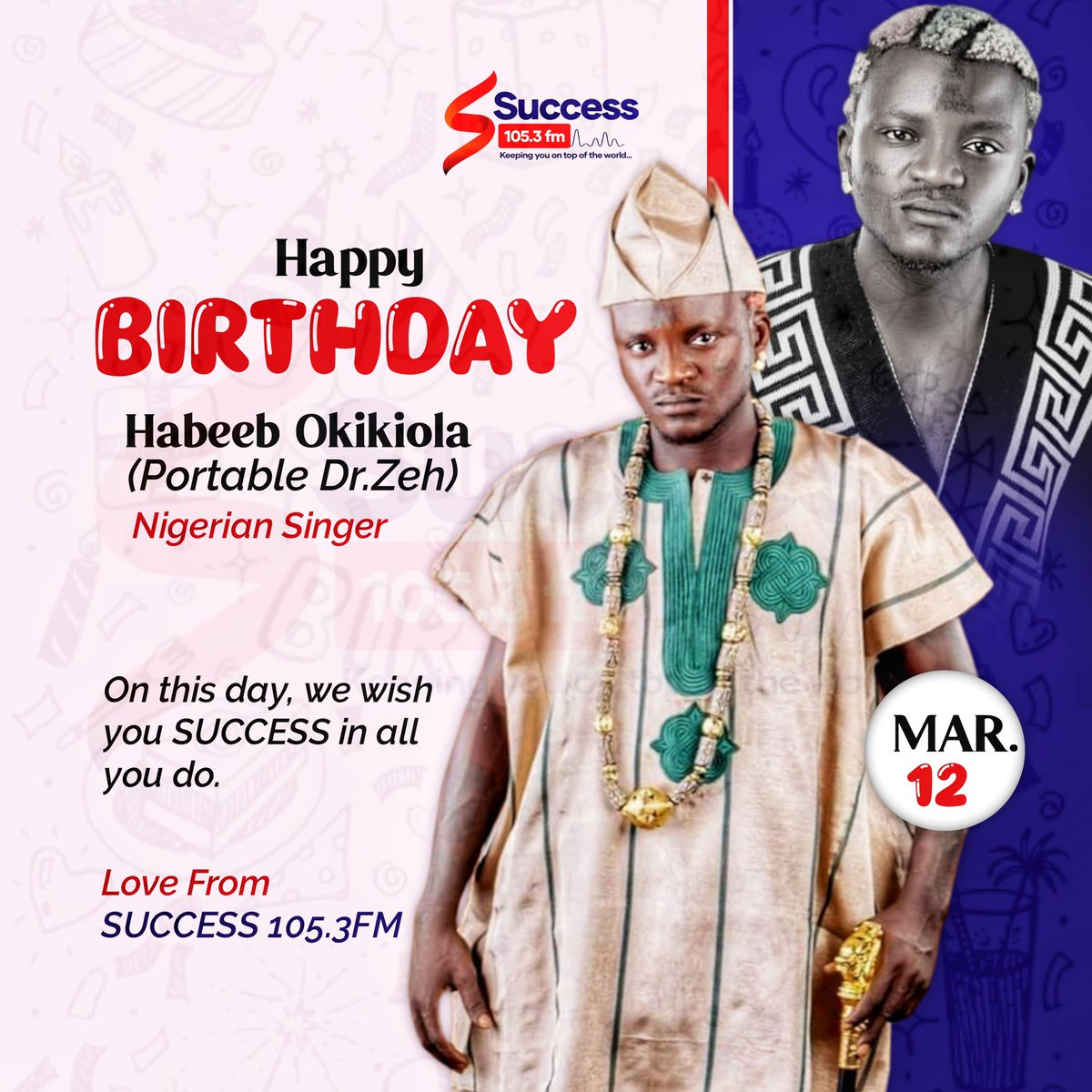 Happy birthday to the enigmatic Nigerian musician, Habeeb Okikiola, popularly known as Portable 
Your musical talents have brought joy to many. Wishing you a day filled with celebration, success, and continued musical greatness. 

#success1053fm #NigerianMusic #CelebratingTalent