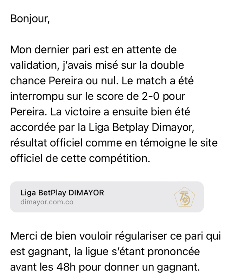 LaTeamBDT's tweet photo. Point sur la situation @Betclic concernant le match Colombien : 

▫️ Résultat 0-2 entériné par la ligue Dimayor 🇨🇴
▫️ Aucune réponse et tchat indisponible 😳
▫️ Betclic attend le délai de 48H (pour void) ⏳
▫️ Autre exemple: Winamax a payé 🫰

Nous demandons avec respect une réponse de la part du bookmaker, sans réponse depuis plus de 24H malgré une visibilité certaine.

Quelque soit la décision du bookmaker, il est important que celle-ci soit transparente et honnête. 

Dans ce cas précis, la ligue a statué du résultat au coup de sifflet final, toute autre décision serait contraire au positionnement des autres bookmakers.

Ce pari est valide et ne présente aucune raison de passer la cote à 1.00.

Nous prenons positions par solidarité pour les parieurs bloqués dans cette situation et comptons sur le bon sens pour rapidement offrir une issue satisfaisante.

#TeamParieur