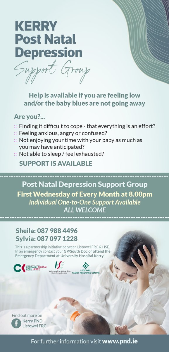 Support is available. Kerry Post Natal Depression Support Group - First Wednesday of every month at 8pm. All welcome. For further information visit pnd.ie