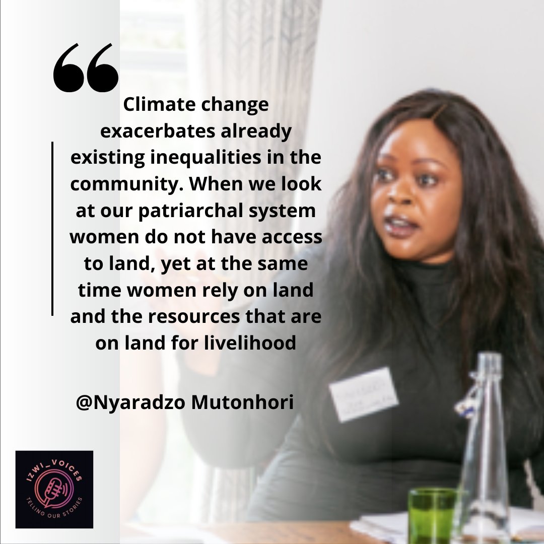 #WomensMonth Feature ''Climate change exacerbates already existing inequalities in the community. When we look at our patriarchal system women do not have access to land, yet at the same time women rely on land and the resources that are on land for livelihood'' - @nmutonhori