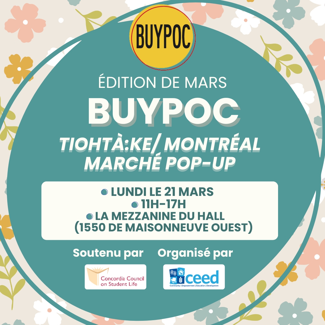 🌻🌿🌦️ Spring has arrived! Welcome to the March Edition of our BUYPOC Market!
Calling all students, community members, and friends – are you ready to join us at our next BUYPOC Market? 🛒🔥

⏰ When: Thursday, March 21st, from 11 AM to 5 PM
📍 Where:  1550 Blvd. De Maisonneuve W