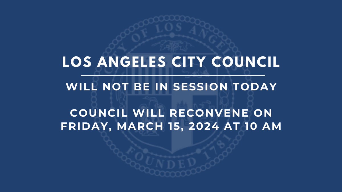 Your @LACityCouncil is in recess and will be back in session starting Friday, March 15th at 10 a.m. For the full council schedule and agendas, please visit clerk.lacity.org.