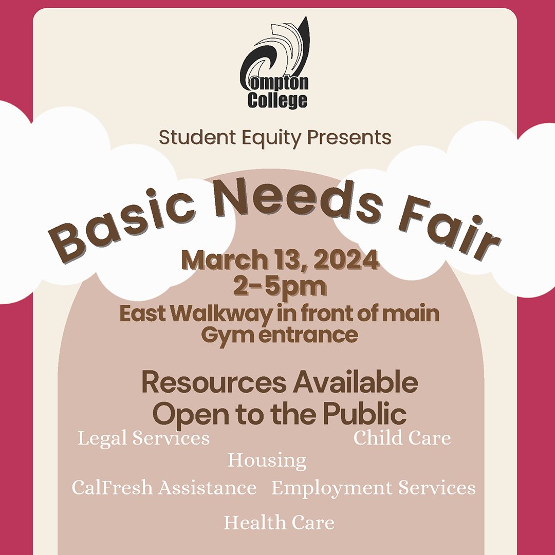 Tomorrow, 3/13, is the Basic Needs Fair hosted by Compton College’s Student Equity Department. Enrolled students are encouraged to attend to get information about resources available to help with basic needs. The event will take place form 2-5 p.m. in front of the Gymnasium.