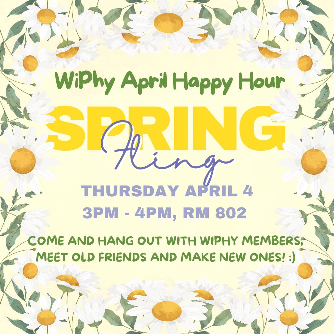 Save the date for WiPhy April Happy Hour on April 4 at 3pm in room 802!! 🎉😊 Come and join us in celebrating our wonderful WiPhy network!! 💜😍 @nyuphysics,@womeninstem,@nyuwiphy