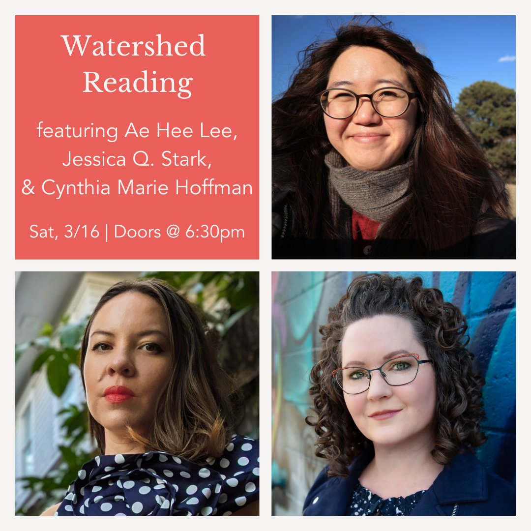 Join us this Saturday for our March Watershed Reading, featuring esteemed poets @AeHeeLee, @jezzbah, and @CynthiaMHoffman! Admission free/donations welcome. Authors will be selling/signing their work. Doors open at 6:30pm.