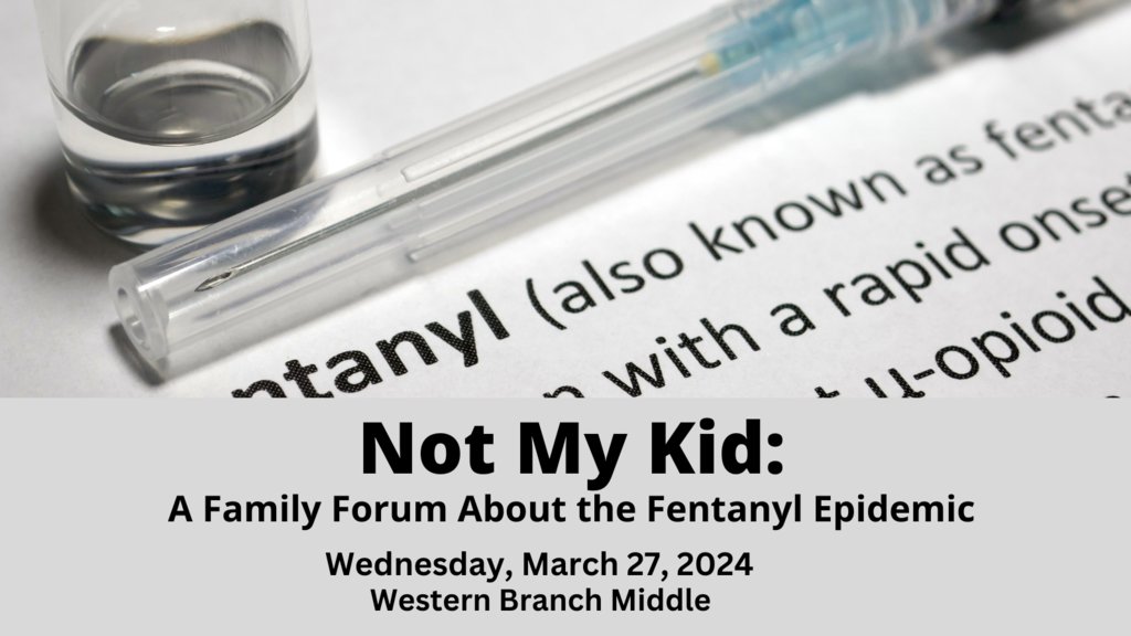 Middle and high school families are invited to a family forum about the fentanyl epidemic on March 27 at Western Branch Middle. In partnership with Chesapeake Police, we will discuss the epidemic and how to support your child. Register to attend: tinyurl.com/CPSNotMyKid