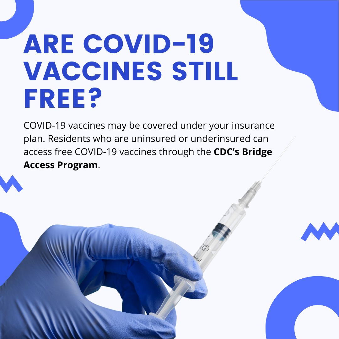 Are COVID-19 vaccines still free? COVID-19 vaccines may be covered under your insurance plan. Residents who are uninsured or underinsured can access free COVID-19 vaccines through the CDC’s Bridge Access Program. cdc.gov/vaccines/progr…