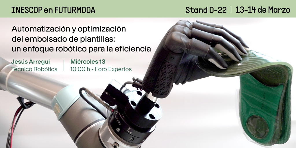 InescopTech's tweet photo. INESCOP expondrá en @feriafuturmoda los resultados de #APRILProject H2020

Un enfoque robótico para la eficiencia del embolsado de plantillas.

📍 Foro de Expertos #Futurmoda 2024
📅​ 13 marzo
🕙​ 10.00h
 
👠INESCOP te espera el 13 y 14 de marzo en el stand D-22 https://t.co/lU7TSoWkzR