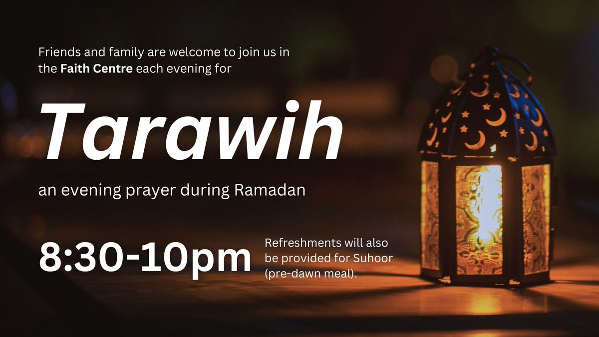 All are welcome to join us in the Faith Centre for Tarawih every evening throughout the duration of Ramadan. Our Muslim Chaplain, Wajid Ali will be leading the Tarawih from 8:30-10pm, with refreshments provided for suhoor (pre-dawn meal). We hope you all have a blessed Ramadan✨