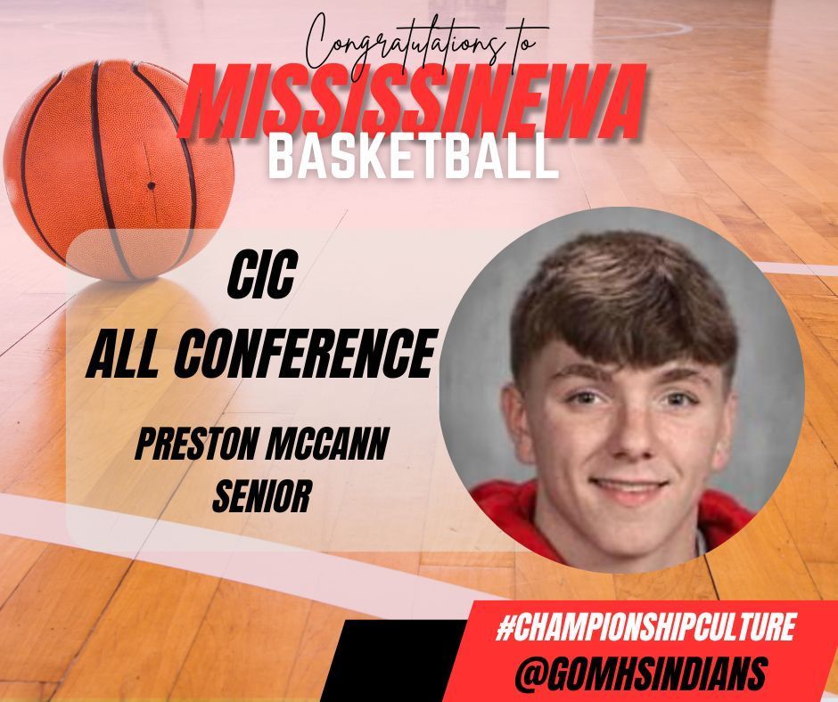 Congratulations to MHS Senior Preston McCann for being selected as CIC All Conference for Basketball! Mississinewa High School and the MHS Athletic Department are proud of your accomplishment! #championshipculture #youmatter