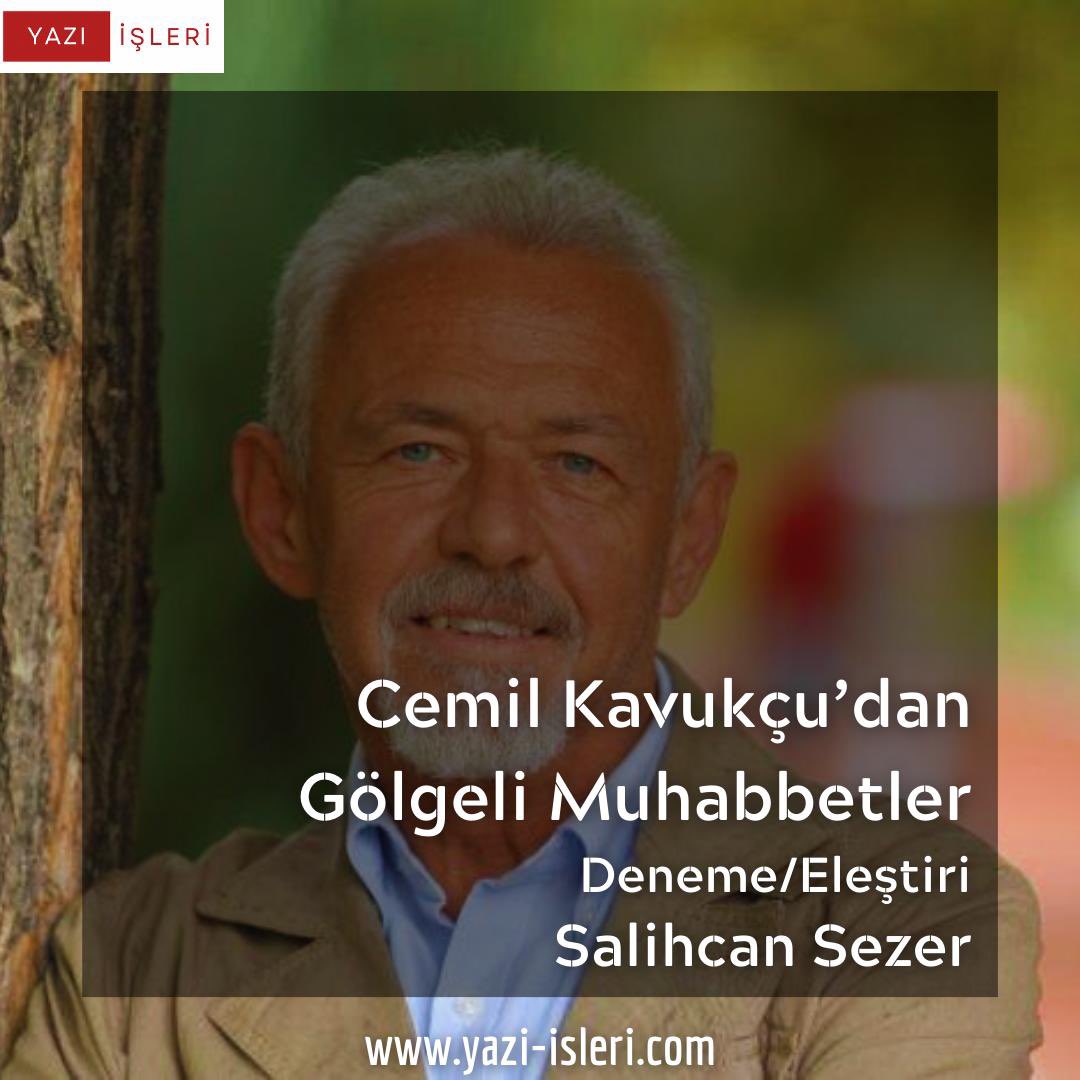 Salihcan Sezer, Cemil Kavukçu’nun yeni kitabı “Gölgeli Muhabbetler” üzerine yazdı. Yazı İşleri’nden okuyabilirsiniz. @salihcansezer @canyayinlari yazi-isleri.com/cemil-kavukcud…