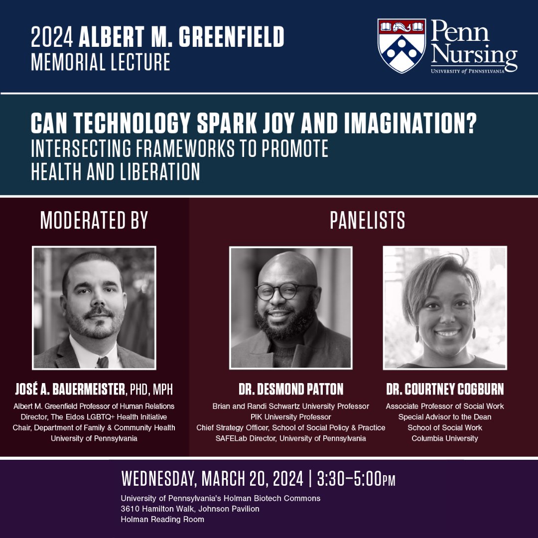 Join us for the 2024 Albert M. Greenfield Memorial Lecture exploring tech's role in health, liberation, & joy! Moderated by @PennEidos Founder José Bauermeister, featuring experts @DrDesmondPatton & Dr. @CourtneyCogburn. 🗓️ March 20, 3:30pm ➡️nursing.upenn.edu/calendar/event…