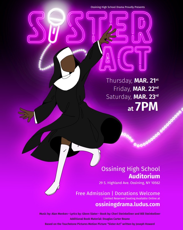 Ossining UFSD on X: "Mark your calendar for the upcoming production of  Sister Act taking place March 21, 22 & 23 at 7 pm in the OHS Auditorium.  It's a must see!! #
