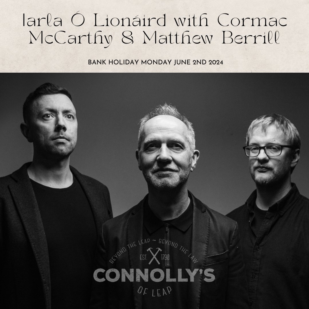 Iarla Ó Lionáird with Cormac McCarthy & Matthew Berrill - Bank holiday Mon June 3rd Tickets ➡️ connollysofleap.com/ticket/iarla-o…