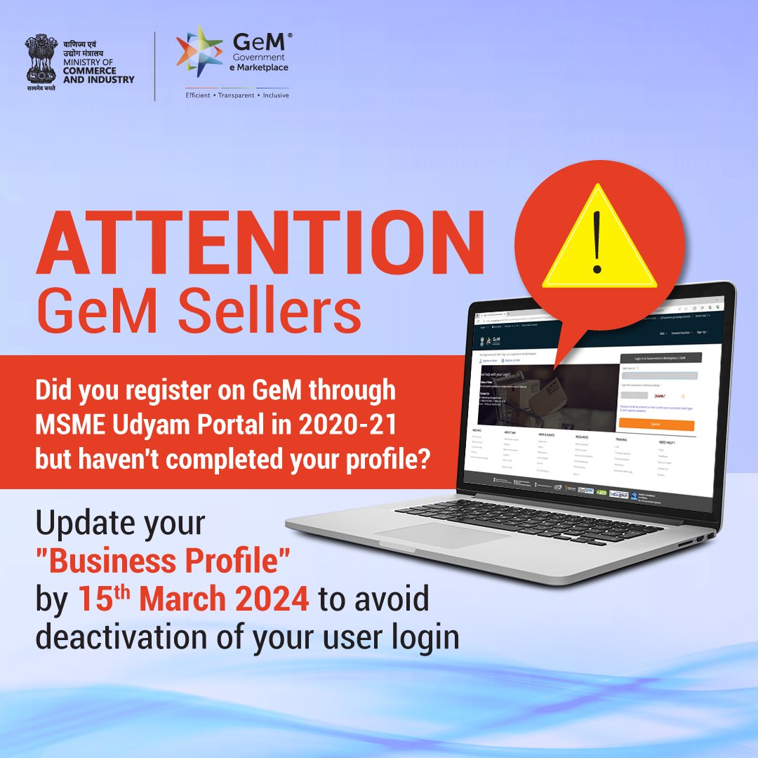 GeM_India's tweet photo. Attention Udyam Registered GeM Sellers!

Are you provisionally registered on #GeM through Udyam portal in the year 2020-21?

Have you not yet filled out mandatory details required to complete your “Business Profile”?

Take immediate action and avoid deactivation of your account by completing your Business Profile latest by 15th March, 2024.

Follow the steps given in this YouTube video link for updation of your profile: https://t.co/43DRPxQ597

#GeMIndia #Udyam