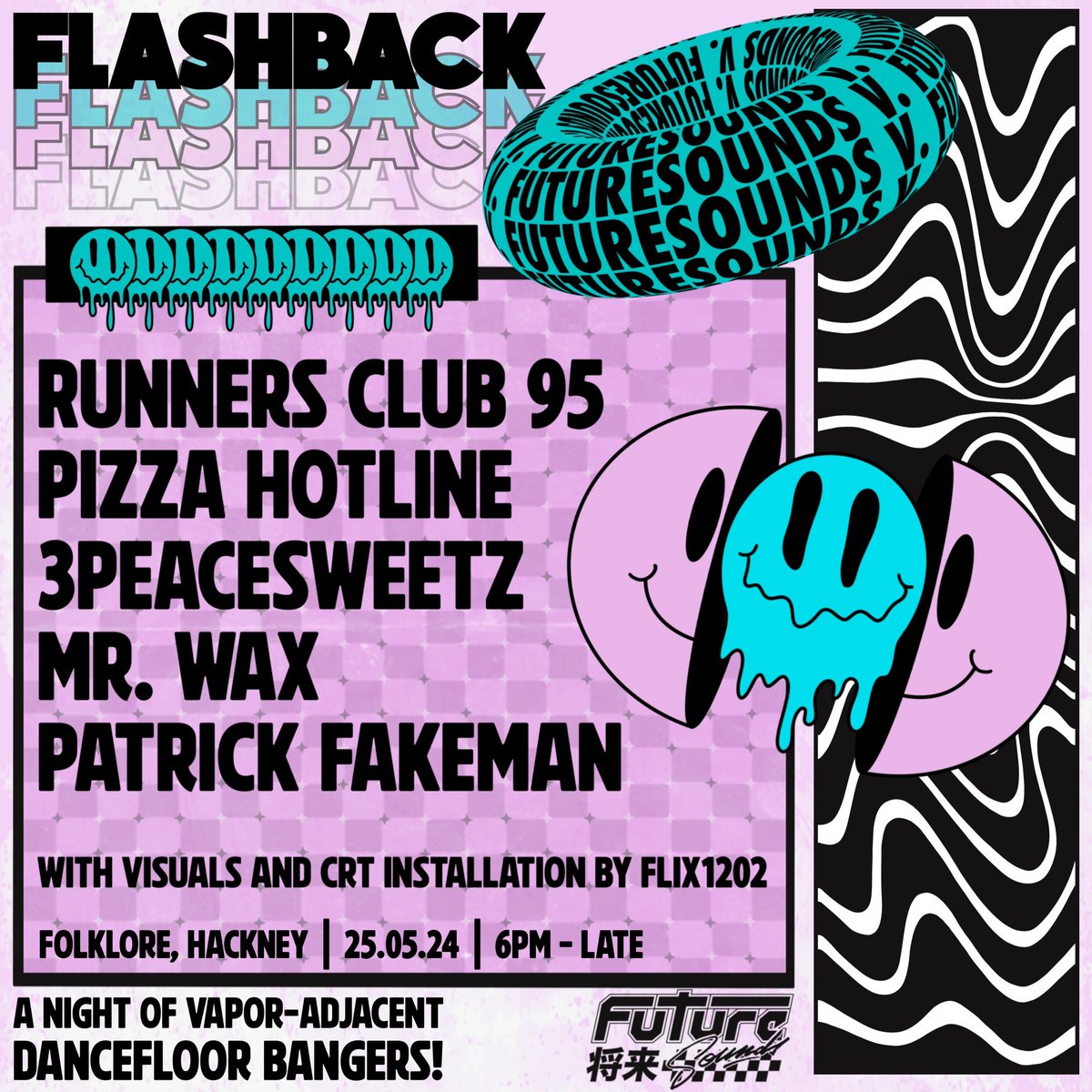FutureSounds live events are back this May, with FLASHBACK! 

A night of Vapor-adjacent dancefloor bangers…

Featuring sets from:
<a href="/RClub95/">Runners Club 95</a> 
<a href="/pizzahotline_/">Pizza Hotline 🍕☎️</a> 
<a href="/3PeaceSweetz/">3PeaceSweetz</a> 
<a href="/mrwaxwave/">🎶 Mr. Wax ☕️</a> 
<a href="/PatrickFakeman/">𝗣𝗮𝘁𝗿𝗶𝗰𝗸 𝗙𝗔𝗞𝗘𝗠𝗔𝗡</a> 

Plus a CRT installation by FLIX1202!!!

eventbrite.co.uk/e/futuresounds…