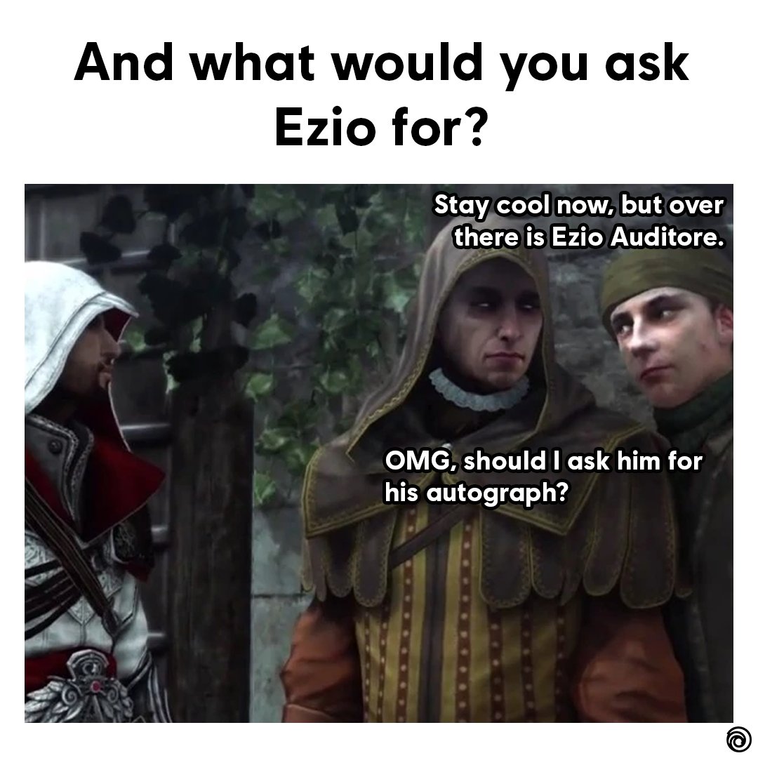 Even a La Volpe can only fangirl over Ezio 😂
