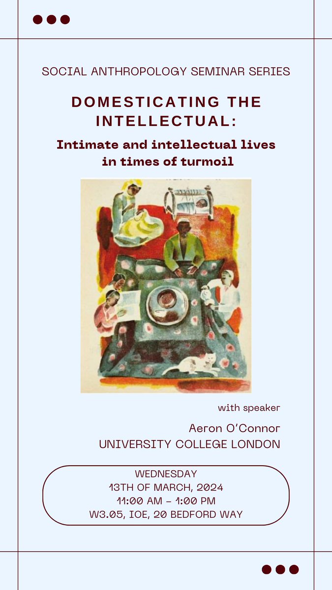 Join us tomorrow at 11:00 for a Social Anthropology Seminar on ‘intimate and intellectual lives in times of turmoil’ with Aeron O'Connor! Link to the seminar series: ow.ly/pE2x50QQ4T7 #socialanth #seminar