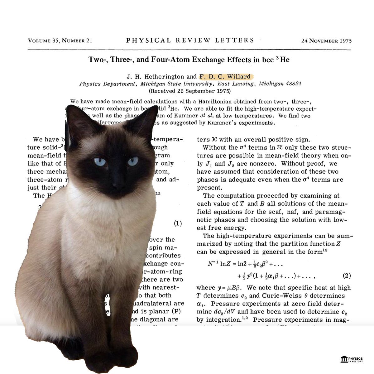 A cat co-authored a scientific paper in 1975, when his owner, a physicist named Jack H. Hetherington, decided to add him as a second author to avoid changing the plural pronouns in his manuscript. The cat’s name was Chester, and he was given the pen name F.D.C. Willard, which