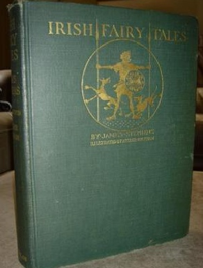 Irish Fairy Tales 1920 by James Stephens (a friend of James Joyce). It includes art by Arthur Rackham and the  story of Tuan mac Cairill, an introvert who retains his memories from previous incaranations going back to the beginning of time in Ireland. #FairyTaleTuesday