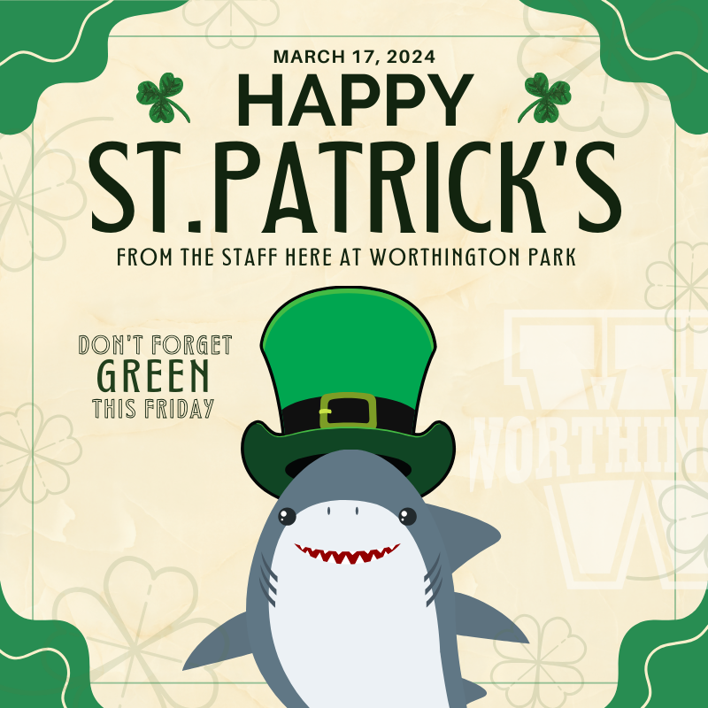 Happy early St. Patrick's Day from the team here at Worthington Park. Don't forget to rock your green tomorrow at school! #ParkSharks 🦈☘️