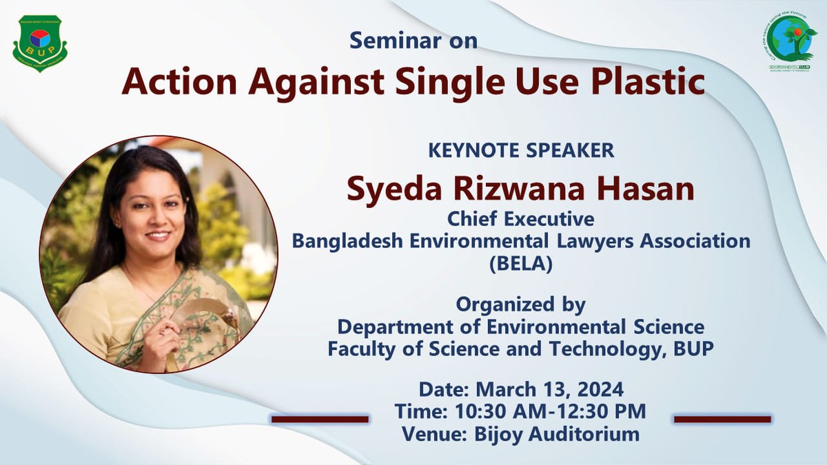 Syeda Rizwana Hasan is the keynote speaker at the seminar on 'Action Against Single Use Plastic' which will be organised by the Department of Environmental Science, Bangladesh University of Professionals.