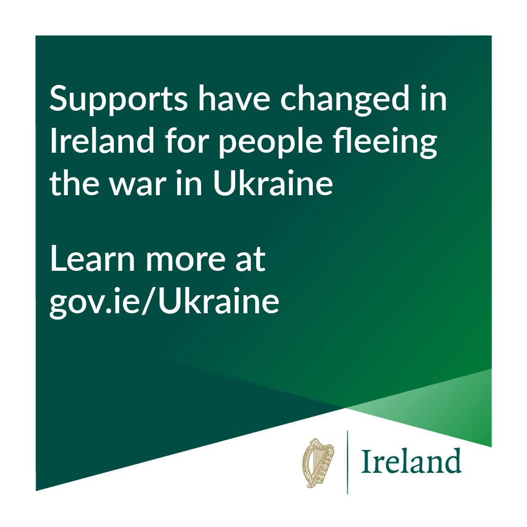 Ireland is changing the supports offered to those fleeing the war in Ukraine. More information is available at: gov.ie/Ukraine