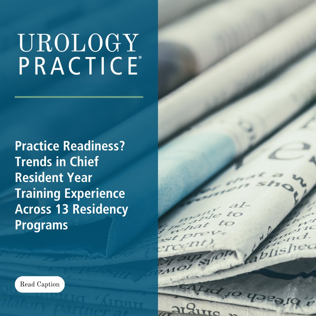 Practice Readiness? Trends in Chief Resident Year Training Experience Across 13 Residency Programs 📰 Read the full article here ➡️ bit.ly/3wTV2y8 #AUA #Urology