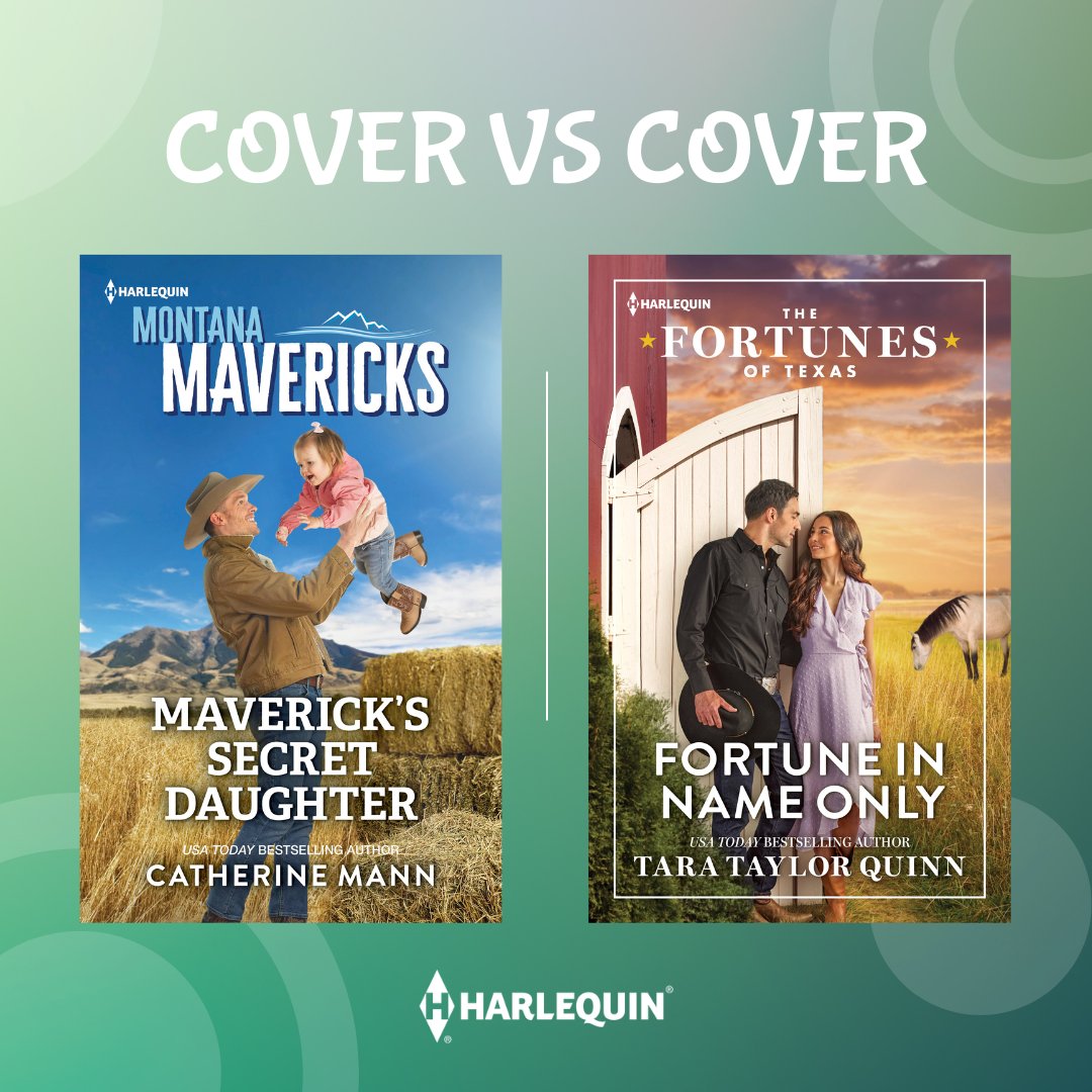 HarlequinBooks's tweet photo. Which Western romance are you going to read first: MAVERICK'S SECRET DAUGHTER by @CatherineMann1 or FORTUNE IN NAME ONLY by @tarataylorquinn? Leave a reply with your choice! #CoverVsCover https://t.co/bA8xm75LNy