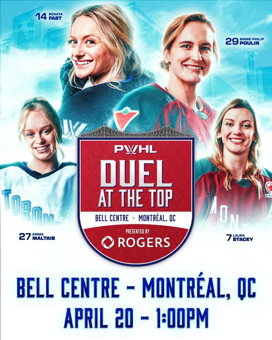 Graphic announcing the Duel at the Top presented by Rogers on April 20 at 1:00pm ET at Bell Centre.

The graphic features images of Toronto’s Emma Maltais and Renata Fast as well as Montreal’s Marie-Philip Poulin and Laura Stacey. 