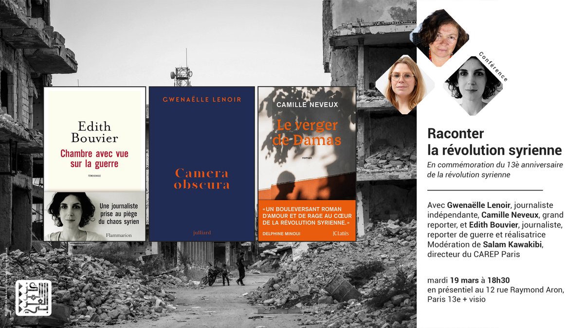 🗣️ CONFÉRENCE | 'Raconter la révolution syrienne' - En commémoration du 13è anniversaire de la révolution syrienne 👉 Avec Gwenaëlle Lenoir, journaliste indépendante, Camille Neveux, grand reporter, et Edith Bouvier, journaliste, reporter de guerre et réalisatrice Modération :…