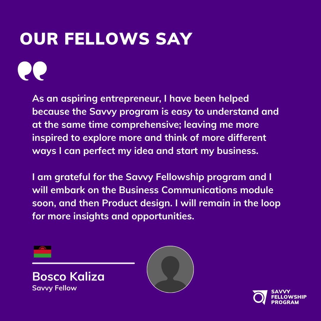 savvyfellows's tweet photo. "As an aspiring entrepreneur, I have been helped because the Savvy program is easy to understand and at the same time comprehensive; leaving me more inspired to explore more and think of more different ways I can perfect my idea and start my business."  

—Bosco Kaliza, Malawi https://t.co/OfNJLCYgFC